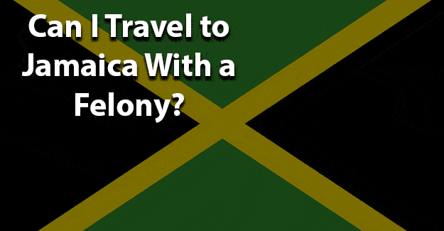 ¿Puede un delincuente viajar a Jamaica?