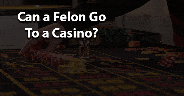 ¿Puede un delincuente ir a un casino?